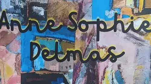 EXPOSITION DE PEINTURES - ANNE-SOPHIE DELMAS